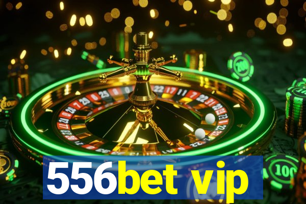 556bet vip